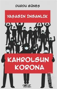 Yaşasın İnsanlık Kahrolsun Korona