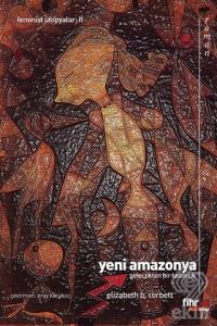 Yeni Amazonya: Gelecekten Bir Tadımlık