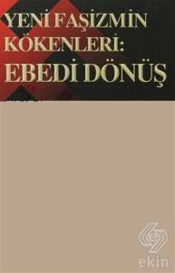 Yeni Faşizmin Kökenleri: Ebedi Dönüş