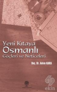 Yeni Kıtaya Osmanlı Göçleri ve Neticeleri