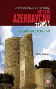 Yerel Kaynaklar Işığında Orta Çağ Azerbaycan Tarih