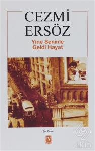 Yine Seninle Geldi Hayat