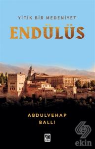 Yitik Bir Medeniyet Endülüs