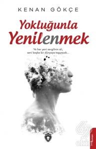 Yokluğunla Yenilenmek
