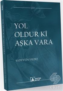 Yol Oldur Ki Aşka Vara