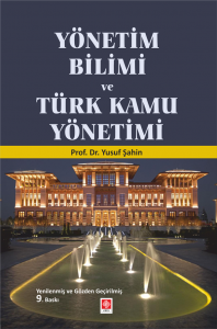 Yönetim Bilimi ve Türk Kamu Yönetimi / Yusuf Şahin 9.Baskı