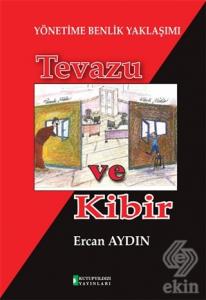 Yönetime Benlik Yaklaşımı: Tevazu ve Kibir