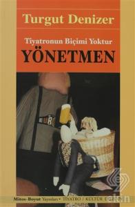 Yönetmen Tiyatronun Biçimi Yoktur