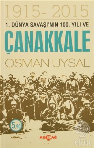 1. Dünya Savaşı\'nın 100. Yıl ve Çanakkale 1915-201