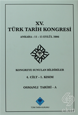 15. Türk Tarih Kongresi 4. Cilt - 1. Kısım, Osmanl