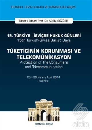 15. Türkiye - İsviçre Hukuk Günleri: Tüketicinin K