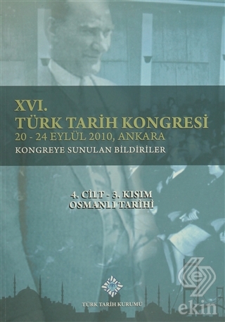 16. Türk Tarih Kongresi 4. Cilt-3. Kısım Osmanlı T