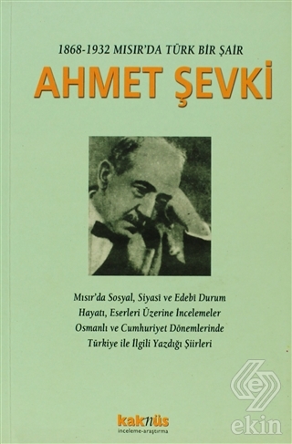1868-1932 Mısır\'da Türk Bir Şair Ahmet Şevki