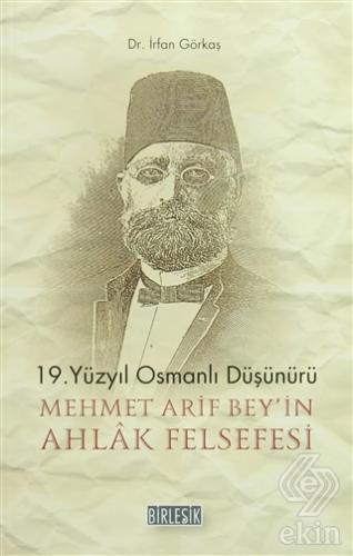 19.Yüzyıl Osmanlı Düşünürü Mehmet Arif Bey\'in Ahla