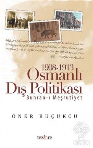 1908 - 1913 Osmanlı Dış Politikası