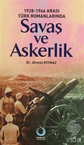 1928-1946 Arası Türk Romanlarında Savaş ve Askerli
