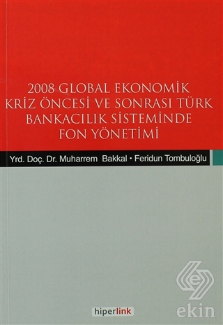 2008 Global Ekonomik Kriz Öncesi ve Sonrası Türk B