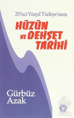 20\'nci Yüzyıl Türkiye\'sinin Hüzün ve Dehşet Tarihi