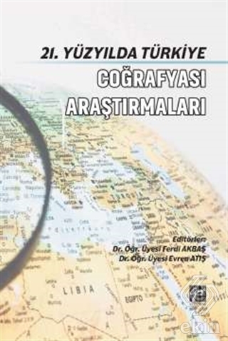 21. Yüzyılda Türkiye Coğrafyası Araştırmaları