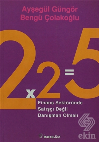 2x2=5 Finans Sektöründe Satışçı Değil Danışman Olm
