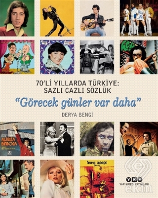 70\'li Yıllarda Türkiye: Sazlı Cazlı Sözlük / Görec