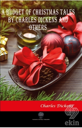 A Budget of Christmas Tales by Charles Dickens and