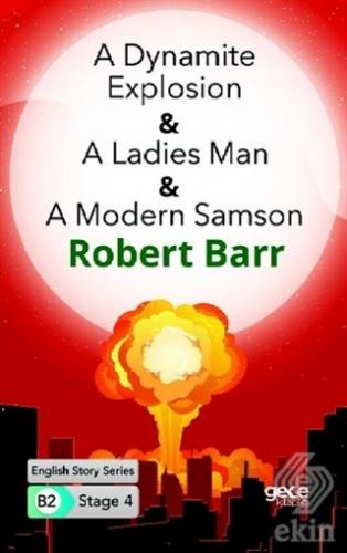 A Dynamite Explosion - A Ladies Man - A Modern Sam