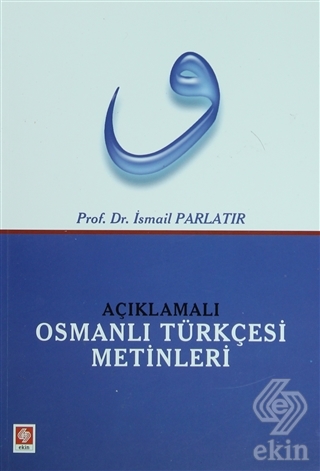Açıklamalı Osmanlı Türkçesi Metinleri 1.Baskı