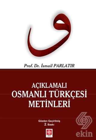Açıklamalı Osmanlı Türkçesi Metinleri İ.Parlatır