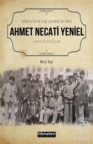 Ahmet Necati Yeniel - İmam-Hatip Nesline Adanmış B