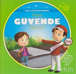 Akıllı Çocuğun Rehberi-Nasıl Güvende Olunur?