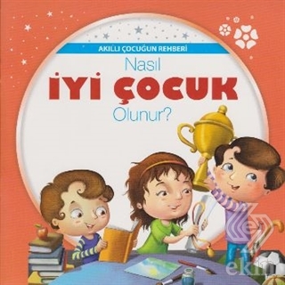 Akıllı Çocuğun Rehberi-Nasıl İyi Çocuk Olunur?
