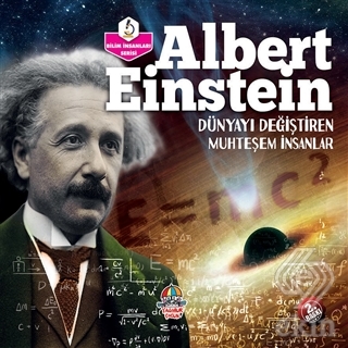 Albert Einstein - Dünyayı Değiştiren Muhteşem İnsa
