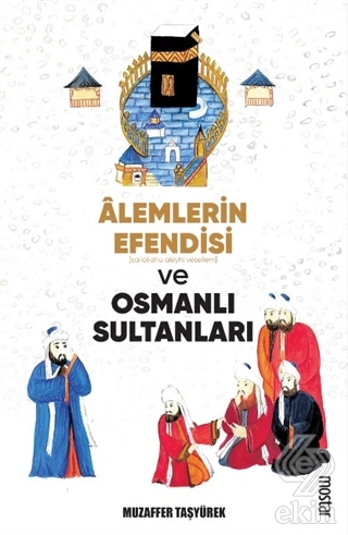 Alemlerin Efendisi (s.a.v.) ve Osmanlı Sultanları