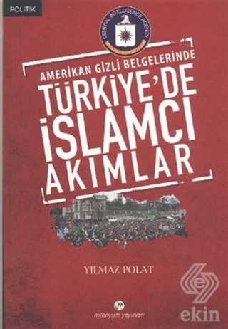 Amerikan Gizli Belgelerinde Türkiye\'de İslamcı Akı