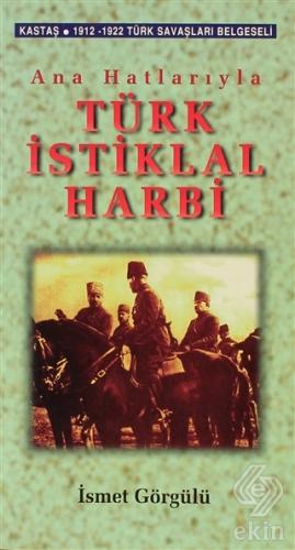 Ana Hatlarıyla Türk İstiklal Harbi