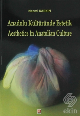 Anadolu Kültüründe Estetik-Aesthetics in Anatolian