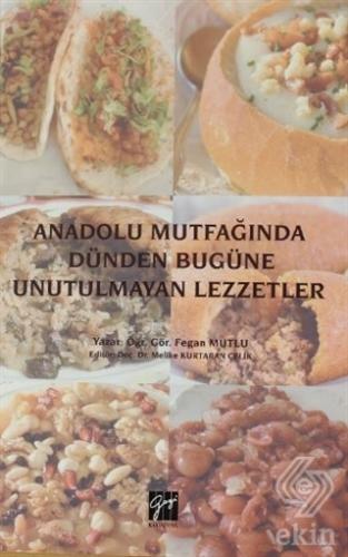 Anadolu Mutfağında Dünden Bugüne Unutulmayan Lezze