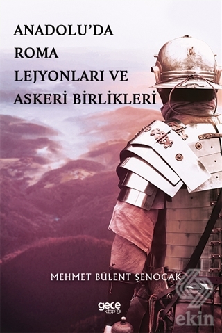 Anadolu'da Roma Lejyonları ve Askeri Birlikleri