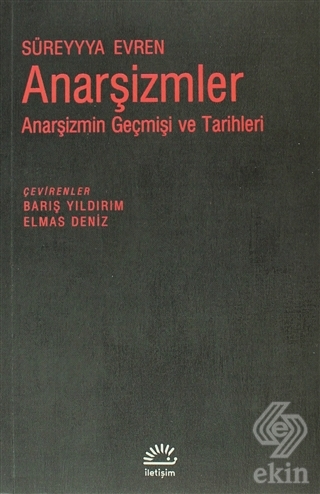 Anarşizmler: Anarşizmin Geçmişi ve Tarihleri