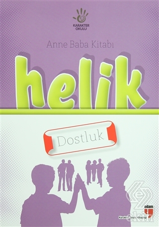 Anne Baba Kitabı: Helik - Dostluk