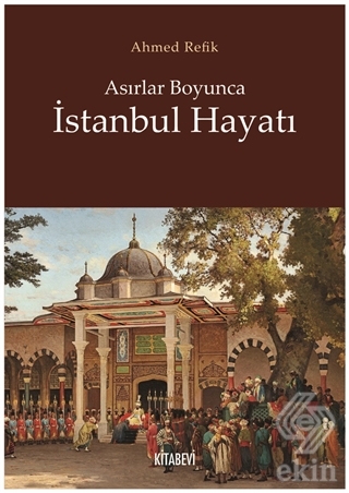 Asırlar Boyunca İstanbul Hayatı