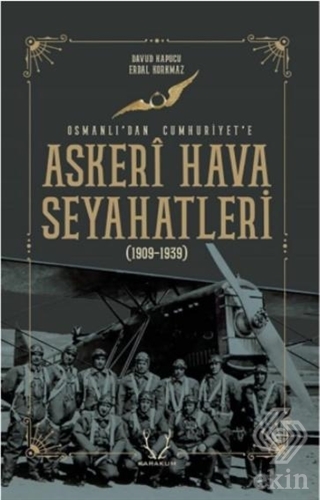 Askeri Hava Seyahatleri Osmanlı\'dan Cumhuriyet\'e
