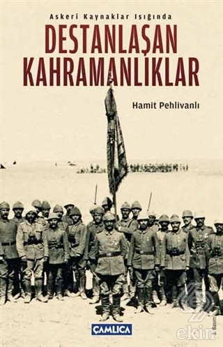 Askeri Kaynaklar Işığında Destanlaşan Kahramanlıkl