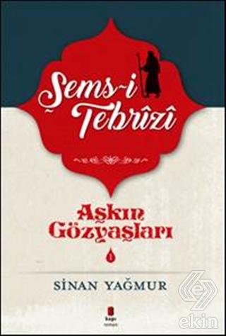 Şems-i Tebrizi - Aşkın Gözyaşları 1