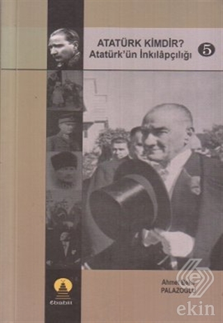 Atatürk Kimdir? Atatürk\'ün İnkılapçılığı 5