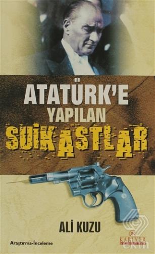 Atatürk\'e Yapılan Suikastlar