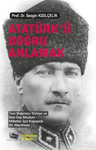 Atatürk\'ü Doğru Anlamak