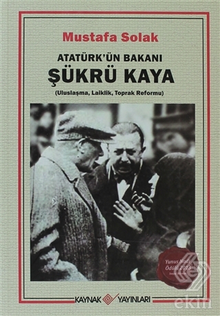 Atatürk\'ün Bakanı Şükrü Kaya