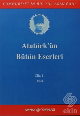 Atatürk\'ün Bütün Eserleri Cilt: 11 (1921)